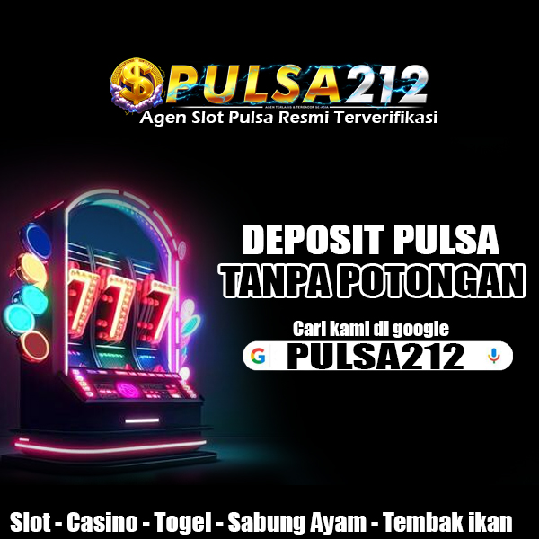 PULSA212 : Login Slot Deposit Pulsa Tanpa Potongan Minimal 10k 10000 Terpercaya 2026